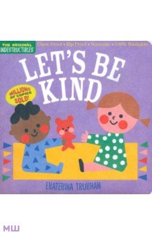 Let s Be Kind. A First Book of Manners