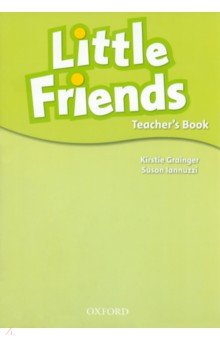 Grainger Kirstie, Iannuzzi Susan - Little Friends. Teacher's Book