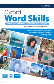 

Oxford Word Skills. Upper-Intermediate-Advanced Vocabulary. Student's Book with App and Answer Key