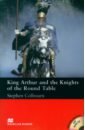 Colbourn Stephen King Arthur and the Knights of the Round Table (+CD) bladon rachel king arthur and the sword level 2 mp3 audio pack