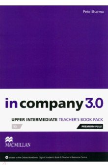 

In Company 3.0. Upper Intermediate. Teacher's Book Premium Plus Pack