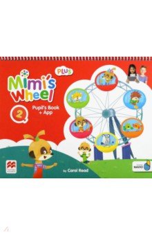 Обложка книги Mimi's Wheel. Level 2. Pupil's Book Plus with Navio App, Read Carol