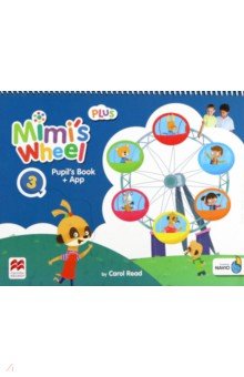 Обложка книги Mimi's Wheel. Level 3. Pupil's Book Plus with Navio App, Read Carol