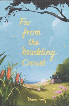 Hardy Thomas - Far from the Madding Crowd