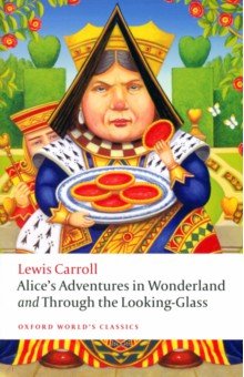 Alice's Adventures in Wonderland and Through the Looking-Glass