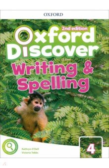 O`Dell Kathryn, Tebbs Victoria - Oxford Discover. Second Edition. Level 4. Writing and Spelling