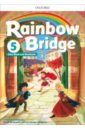 Howell Sarah M, Kester-Dodgson Lisa Rainbow Bridge. Level 5. Students Book and Workbook