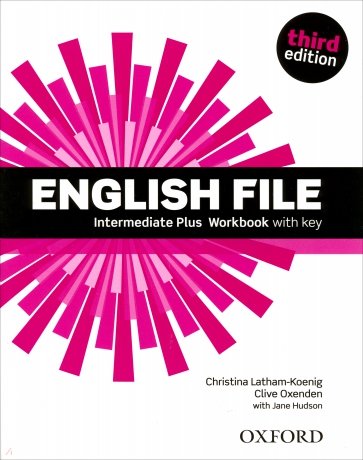 English File. Third Edition. Intermediate Plus. Workbook with Key