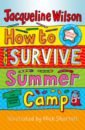 Wilson Jacqueline How to Survive Summer Camp king karen one summer in cornwall