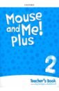 Обложка Mouse and Me! Plus Level 2. Teacher’s Book Pack