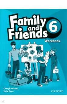 Pelteret Cheryl, Penn Julie - Family and Friends. Level 6. Workbook