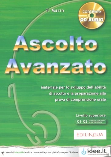 Ascolto Avanzato. Libro dello studente. Livello C1-C2 + CD Audio