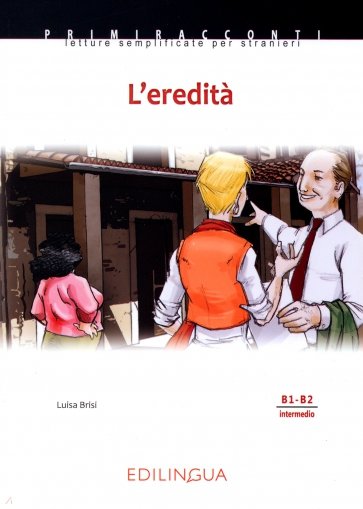L’eredita. Livello intermedio. B1-B2