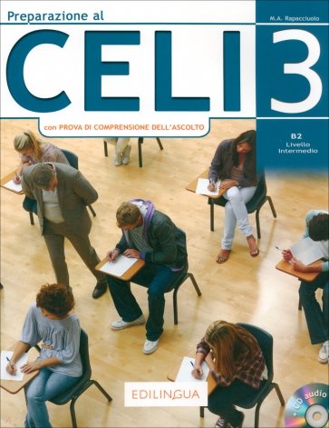 Preparazione al Celi 3 con Prova di Comprensione dell’Ascolto + CD