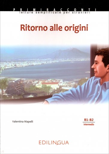 Ritorno alle origini. Livello intermedio. B1-B2