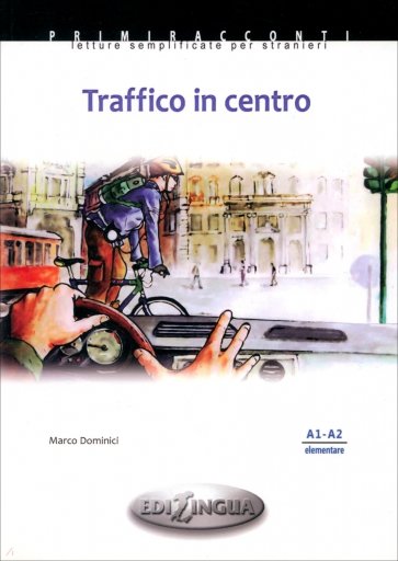 Traffico in centro. Livello elementare. A1-A2