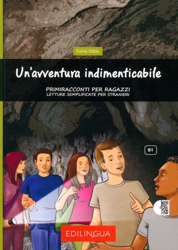 Un'avventura indimenticabile. Livello intermedio. B1 + audio QR code