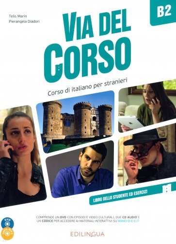 Via del Corso B2. Libro dello studente ed esercizi (+2CD, +DVD)