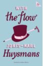 Huysmans Joris-Karl With the Flow huysmans joris karl against nature