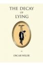 Wilde Oscar The Decay of Lying wilde oscar the decay of lying and other essays