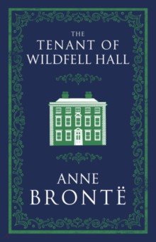 Bronte Anne - The Tenant of Wildfell Hall