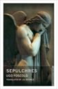 Foscolo Ugo Sepulchres and Other Poems