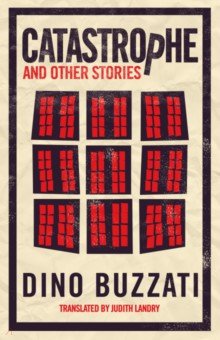 Buzzati Dino - Catastrophe and Other Stories