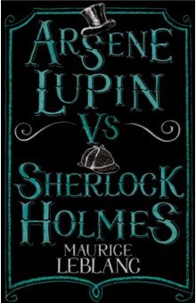 Leblanc Maurice - Arsene Lupin vs Sherlock Holmes