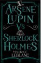 Leblanc Maurice Arsene Lupin vs Sherlock Holmes