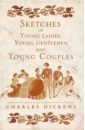 Dickens Charles Sketches of Young Ladies, Young Gentlemen and Young Couples dunkling leslie six sketches