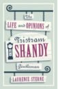 Sterne Laurence The Life and Opinions of Tristram Shandy, Gentleman sterne laurence the life and opinions of tristram shandy gentleman