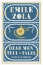 цена Zola Emile Dead Men Tell No Tales and Other Stories