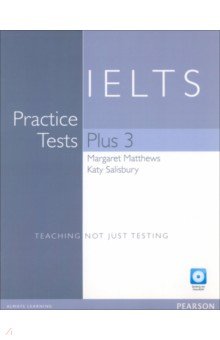 Matthews Margaret, Salisbury Katy - Practice Tests Plus. IELTS 3. Without Key (+Multi-ROM, +CD)