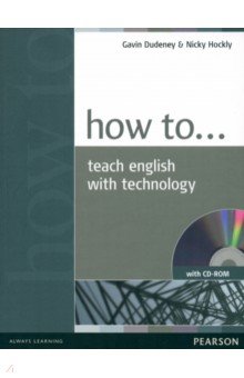 How to Teach English with Technology (+CD)
