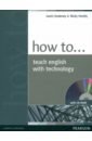 Dudeney Gavin, Hockly Nicky How to Teach English with Technology (+CD) mackie bella jog on journal a practical guide to getting up and running