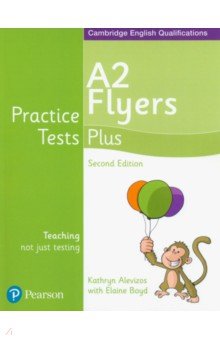 Boyd Elaine, Alevizos Kathryn - Practice Tests Plus. 2nd Edition. A2 Flyers. Students' Book