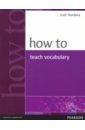 Thornbury Scott How to Teach Vocabulary thornbury scott beyond the sentence