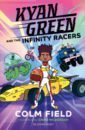 Field Colm Kyan Green and the Infinity Racers biddulph rob peanut jones and the illustrated city