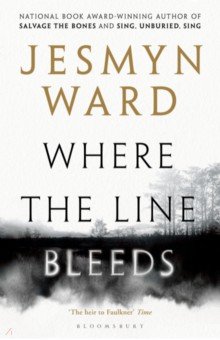 Ward Jesmyn - Where the Line Bleeds