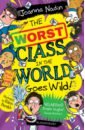Nadin Joanna The Worst Class in the World Goes Wild! nadin joanna the worst class in the world gets worse