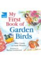 Unwin Mike, Whittley Sarah My First Book of Garden Birds unwin mike rspb my first book of garden wildlife