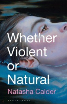 

Whether Violent or Natural