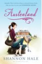 Hale Shannon Austenland worsley lucy jane austen at home a biography
