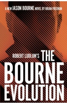 Robert Ludlum's the Bourne Evolution Bloomsbury - фото 1