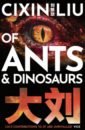 Liu Cixin Of Ants and Dinosaurs ice age dawn of the dinosaurs all in the family