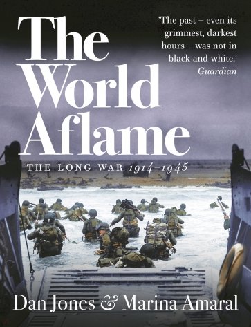 The World Aflame. The Long War, 1914-1945