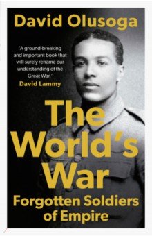

The World's War. Forgotten Soldiers of Empire