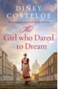 Costeloe Diney The Girl Who Dared to Dream