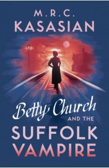 

Betty Church and the Suffolk Vampire