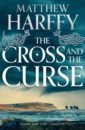 Harffy Matthew The Cross and the Curse harffy matthew wolf of wessex